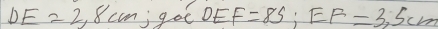 DE=2,8cm goe DEF=85; EF=3,5cm