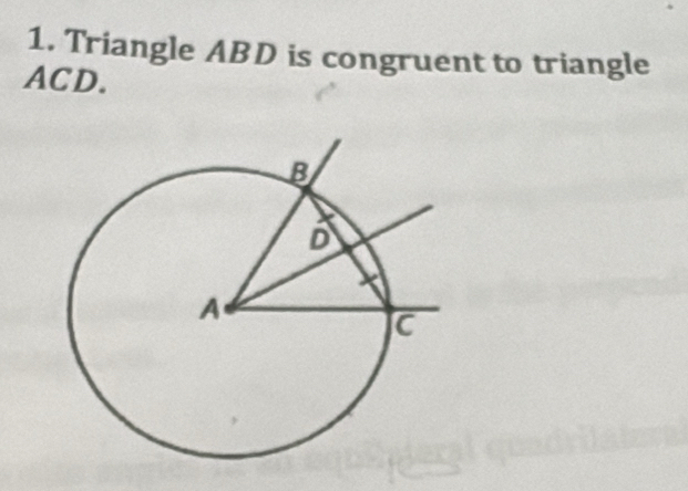 Triangle ABD is congruent to triangle
ACD.