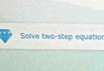 Solve two-step equatior