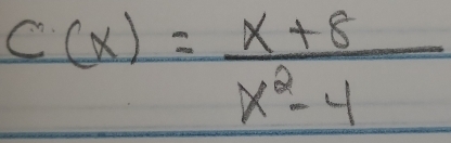 c(x)= (x+8)/x^2-4 