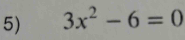 3x^2-6=0