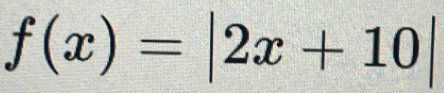 f(x)=|2x+10|