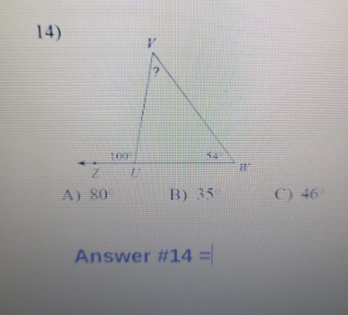 A) 80 B) 35° C) 46°
Answer # 14=