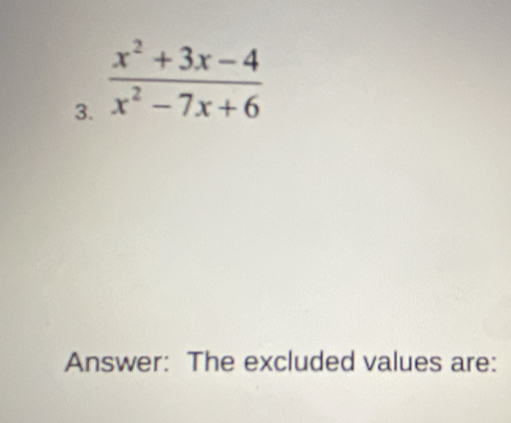 Answer: The excluded values are: