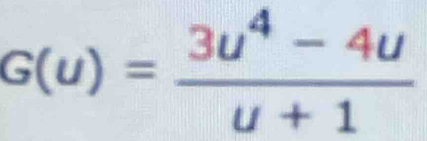 G(u)= (3u^4-4u)/u+1 