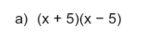 (x+5)(x-5)