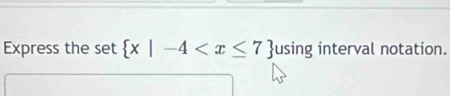 Express the set  x|-4 using interval notation.