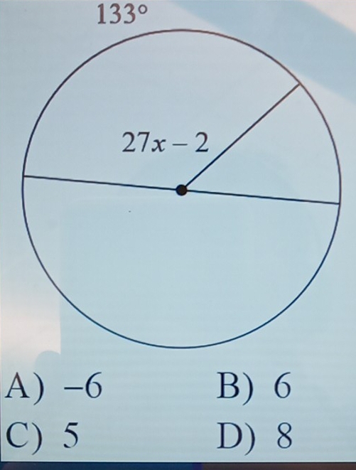 133°
A) -6 B) 6
C) 5 D) 8