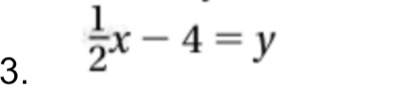  1/2 x-4=y