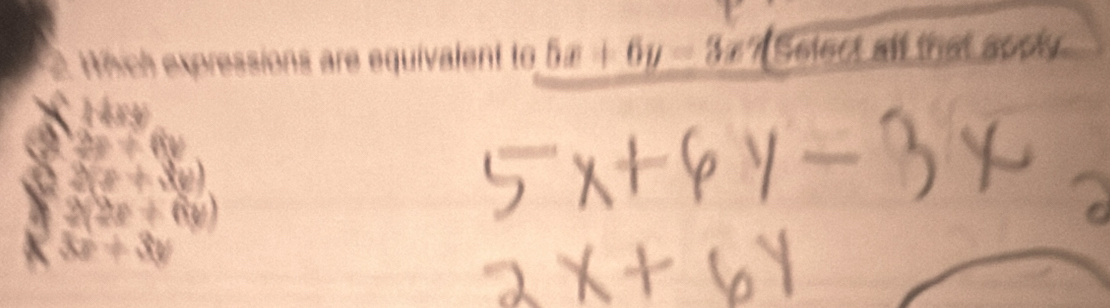 Which expressions are equivalent to 5x+6y=3x? Select all that apply
14xy
U
2