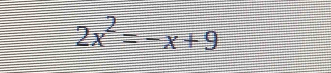 2x^2=-x+9