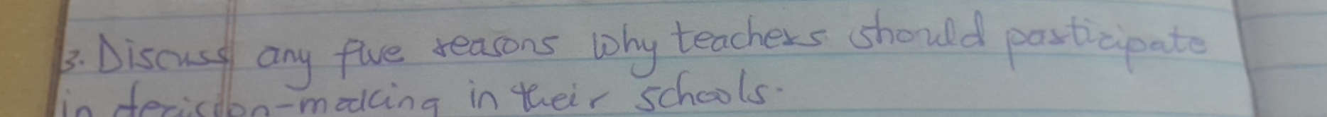 Discuse any five reasons why teachers should posticipate 
lin ericabn-macing in their schools.