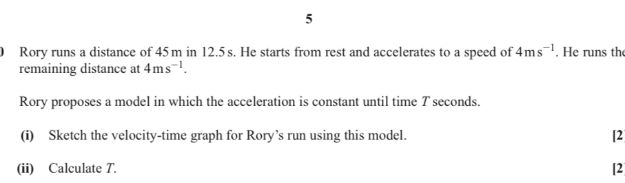 Solved: 5 0 Rory runs a distance of 45m in 12.5 s. He starts from rest ...