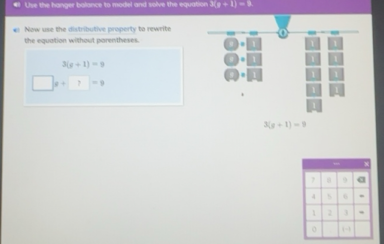 Solved: Use the hanger balance to model and solve the equation 3(g+1)=9 ...