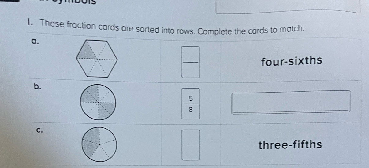 These fraction cards are sorted into rows. Complete the cards to match.