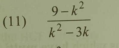 (11)  (9-k^2)/k^2-3k 