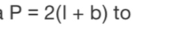 P=2(l+b) to