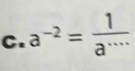 a^(-2)= 1/a^(....) 