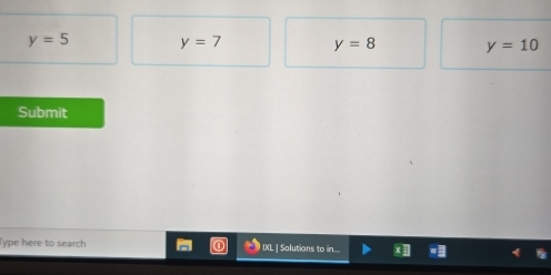 y=5 y=7 y=8 y=10
Submit 
ype here to search