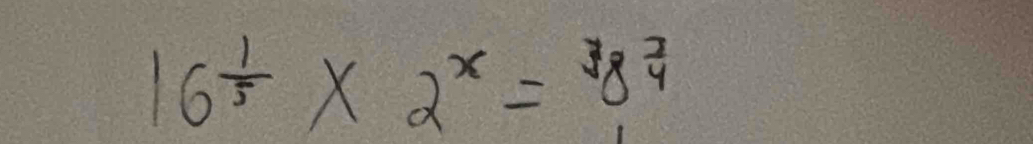 16^(frac 1)5* 2^x=38^(frac 3)4