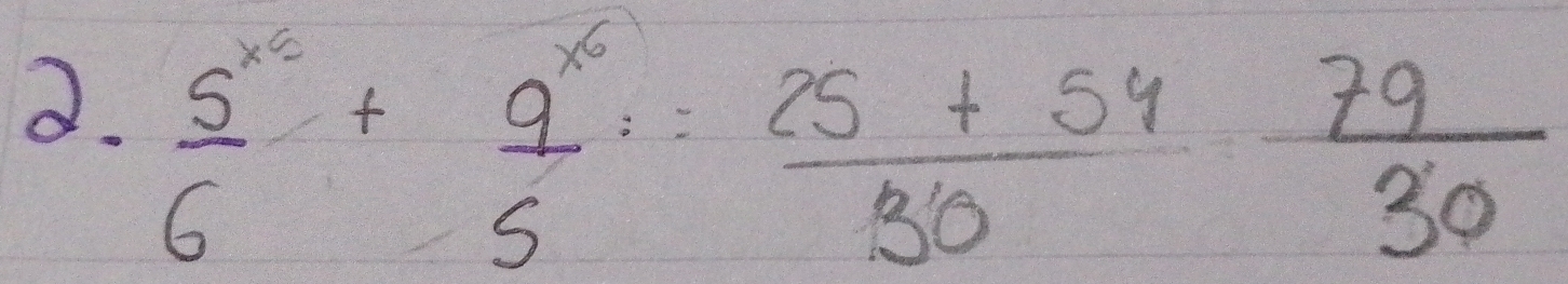 frac 5^(x^2)6+ 9^x/5 = (25+54)/30  79/30 