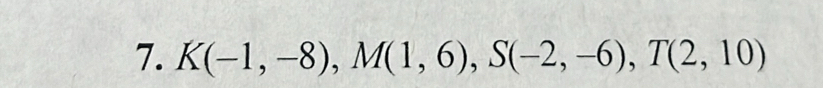 K(-1,-8), M(1,6), S(-2,-6), T(2,10)