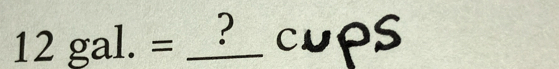 underline 12gal.=_ ? _ C1 x^