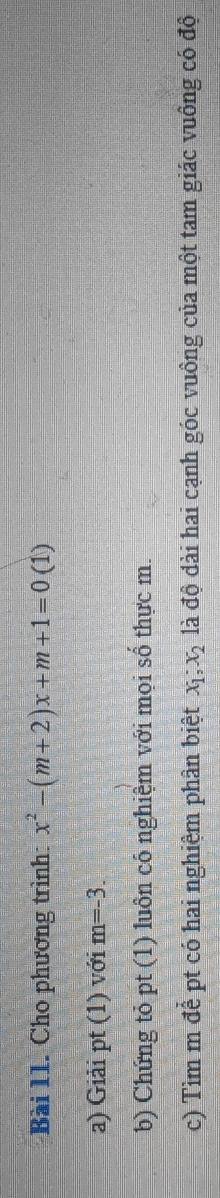 Cho phương trình: x^2-(m+2)x+m+1=0(1)
a) Giải pt (1) với m=-3. 
b) Chứng tỏ pt (1) luôn có nghiệm với mọi số thực m. 
c) Tìm m để pt có hai nghiệm phân biệt x_1; x_2 là độ dài hai cạnh góc vuông của một tam giác vuông có độ