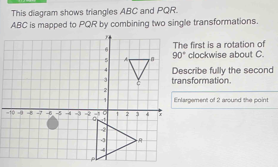 Solved: This diagram shows triangles ABC and PQR. ABC is mapped to PQR ...