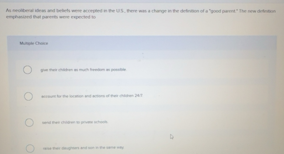 Solved: As neoliberal ideas and beliefs were accepted in the U.S ...