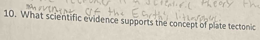 What scientific evidence supports the concept of plate tectonic