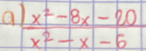 a  (x^2-8x-20)/x^2-x-6 