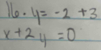 16· 4=-2+3
x+2_y=0