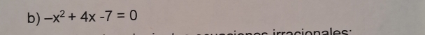 -x^2+4x-7=0
na l e s: