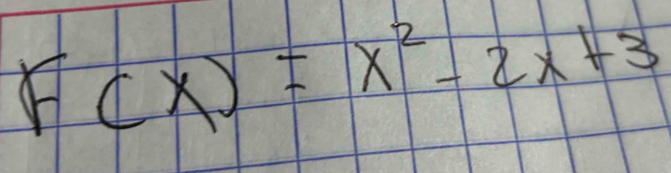 F(x)=x^2-2x+3