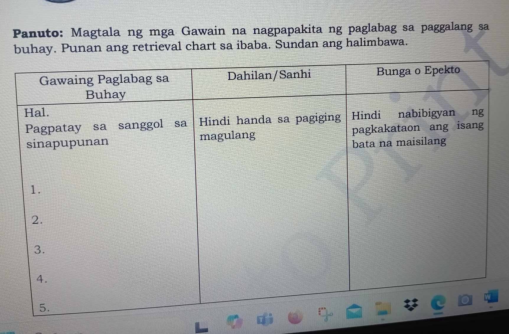 Panuto: Magtala ng mga Gawain na nagpapakita ng paglabag sa paggalang sa 
buhay. Punan ang retrieval chart sa ibaba. Sundan ang halimbawa.