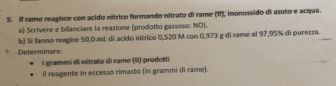 Risolto:Il rame reagisce con acido nitrico formando nitrato di rame (11 ...