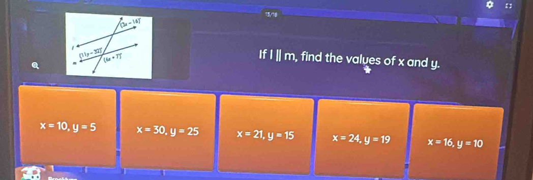 || || m, find the values of x and y.
x=10,y=5 x=30,y=25 x=21,y=15 x=24,y=19 x=16,y=10
T
,