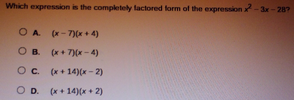 Solved: Which expression is the completely factored form of the ...