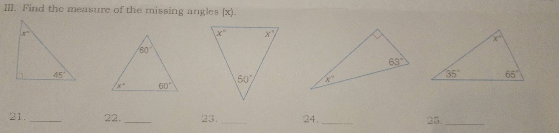 Find the measure of the missing angles (x).
21._ 22. _23. _24. _25._