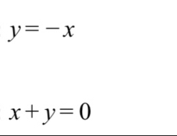 y=-x
x+y=0