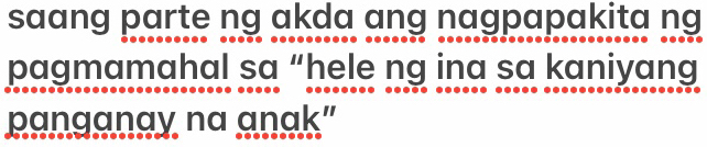 saang parte ng akda ang nagpapakita ng 
pagmamahal sa “hele ng ina sa kaniyang 
panganay na anak”