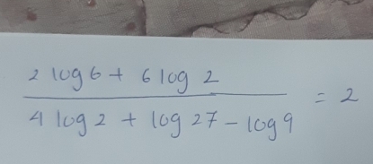  (2log 6+6log 2)/4log 2+log 27-log 9 =2