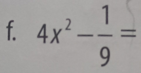 4x^2- 1/9 =