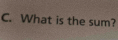 What is the sum?