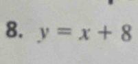 y=x+8