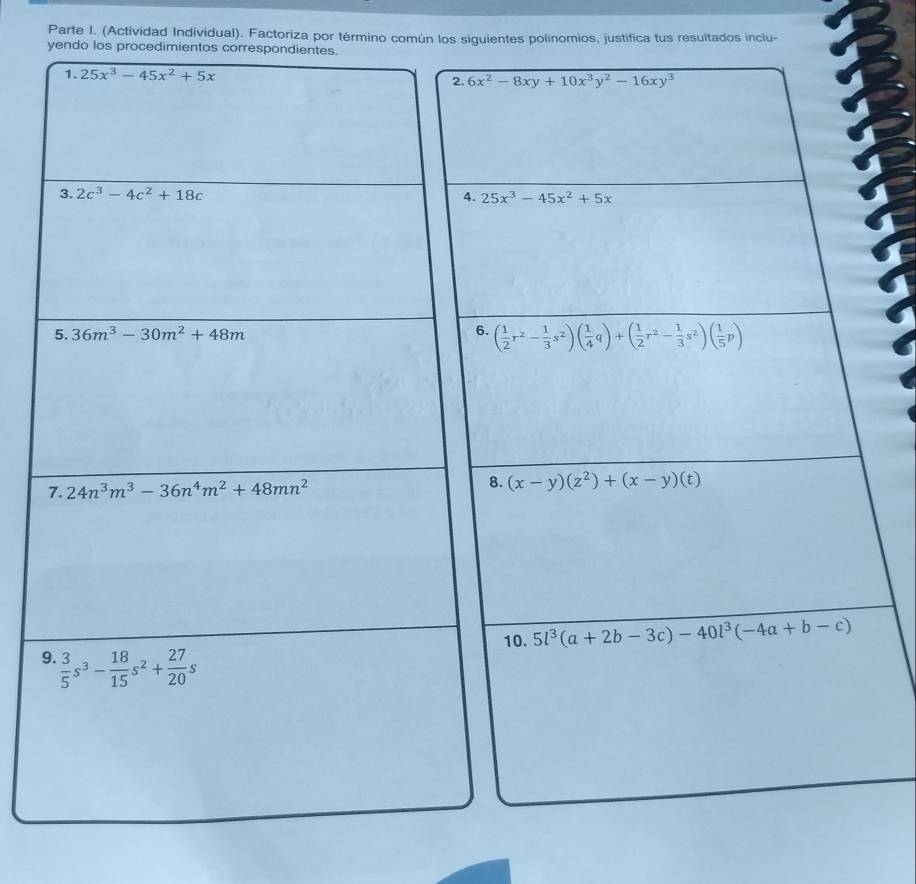 Parte I. (Actividad Individual). Factoriza por término común los siguientes polinomios, justifica tus resultados inclu-
9