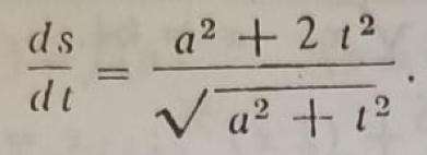  ds/dt = (a^2+2t^2)/sqrt(a^2+t^2) .