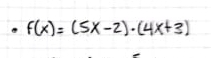 f(x)=(5x-2)· (4x+3)