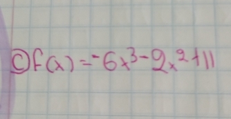 f(x)=-6x^3-2x^2+11